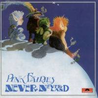 The Pink Fairies : Never Never Land